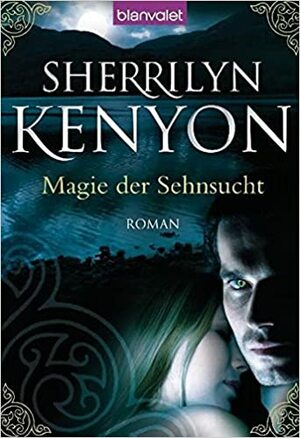 Magie Der Sehnsucht by Sherrilyn Kenyon