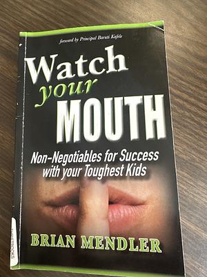 Watch Your Mouth by Baruti Kafele, Brian Mendler
