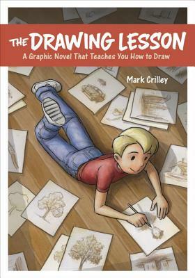 The Drawing Lesson: A Graphic Novel That Teaches You How to Draw by Mark Crilley
