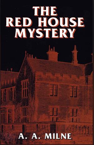 The Red House Mystery by A.A. Milne