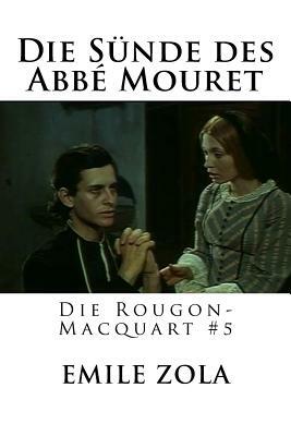 Die Sünde des Abbé Mouret: Die Rougon-Macquart #5 by Émile Zola