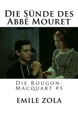 Die Sünde des Abbé Mouret: Die Rougon-Macquart #5 by Émile Zola