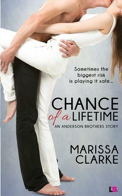 Chance of a Lifetime by Marissa Clarke