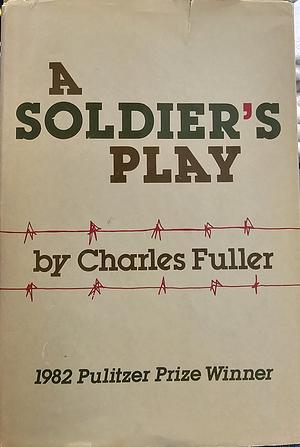 A Soldier's Play by Charles Fuller