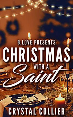 Christmas with a Saint by Crystal Collier