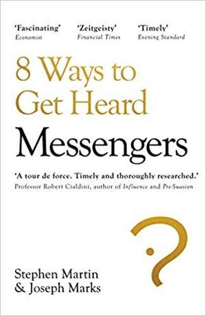 Messengers: Who We Listen To, Who We Don't, And Why by Stephen Martin, Joseph Marks