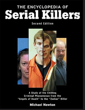 The Encyclopedia of Serial Killers by Michael Newton