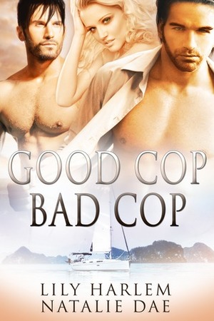 Good Cop, Bad Cop by Natalie Dae, Lily Harlem