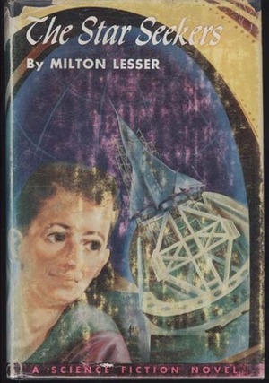 The Star Seekers by Milton Lesser