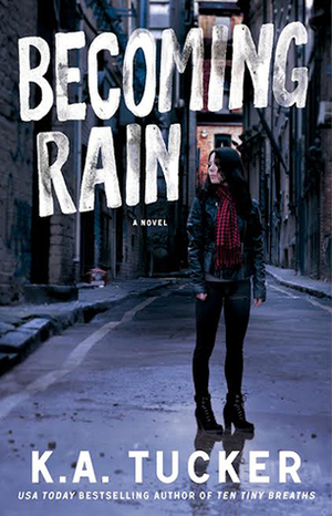 Becoming Rain by K.A. Tucker