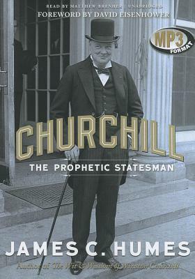 Churchill: The Prophetic Statesman by James C. Humes