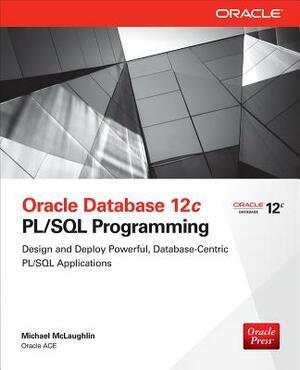 Oracle Database 12c Pl/SQL Programming by Michael McLaughlin
