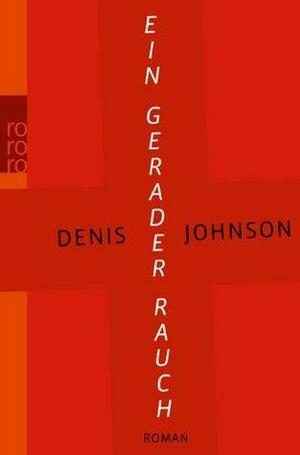 Ein gerader Rauch by Bettina Abarbanell, Robin Detje, Denis Johnson