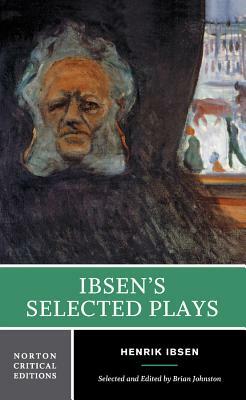 Ibsen's Selected Plays by Henrik Ibsen