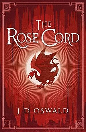 The Rose Cord by James Oswald