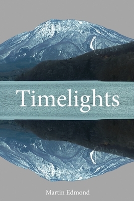 Timelights by Martin Edmond