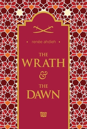 The Wrath & the Dawn by Renée Ahdieh