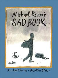 Michael Rosen's Sad Book by Michael Rosen