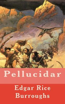 Pellucidar by Edgar Rice Burroughs