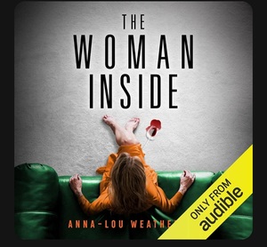 The Woman Inside by Anna-Lou Weatherley