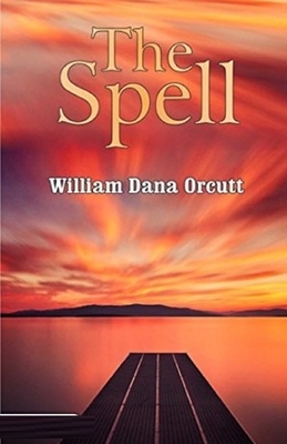 The Spell Illustrated by William Dana Orcutt