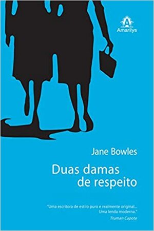 Duas damas de respeito by Jane Bowles