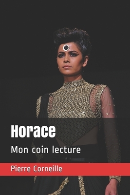 Horace: Mon coin lecture by Pierre Corneille