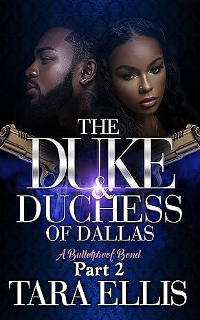 The Duke and Duchess of Dallas 2: A Bulletproof Bond by Tara Ellis