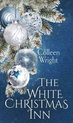 The White Christmas Inn by Colleen Wright