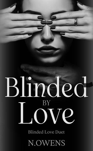 Blinded by Love by N. Owens