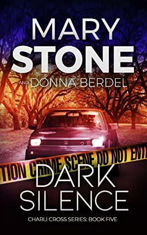 Dark Silence by Donna Berdel, Mary Stone