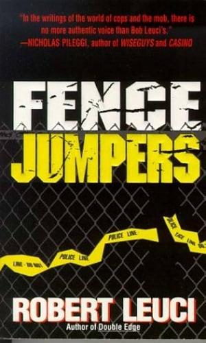 Fence Jumpers by Robert Leuci, Bob Leuci