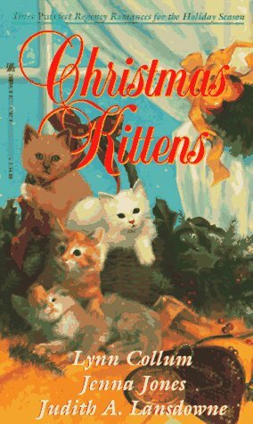 Christmas Kittens by Various, Judith A. Lansdowne, Lynn Collum, Jenna Jones