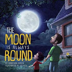 The Moon Is Always Round by Jonathan Gibson