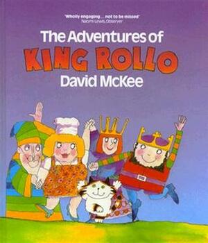 Adventures of King Rollo by David McKee