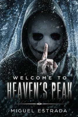 Heaven's Peak: A Gripping Horror Novel by Miguel Estrada