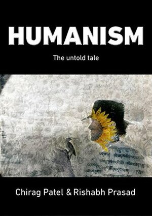 Humanism: The Untold Tale (The Eightfold Path Book 1) by Chirag Patel, Rishab Prasad