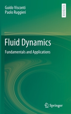 Fluid Dynamics: Fundamentals and Applications by Guido Visconti, Paolo Ruggieri