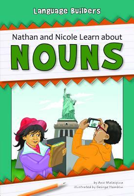 Nathan and Nicole Learn about Nouns by Ann Malaspina