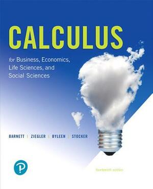 Calculus for Business, Economics, Life Sciences, and Social Sciences by Raymond Barnett, Karl Byleen, Michael Ziegler