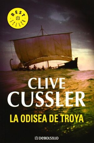 La odisea de Troya by Clive Cussler
