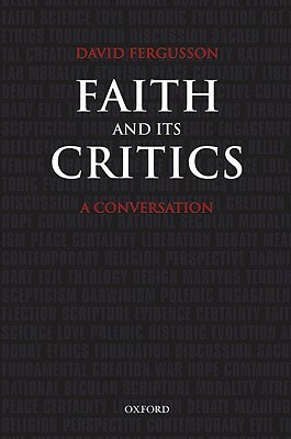 Faith and Its Critics: A Conversation by David Fergusson