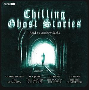 Chilling Ghost Stories by E.F. Benson, M.R. James, Charles Dickens