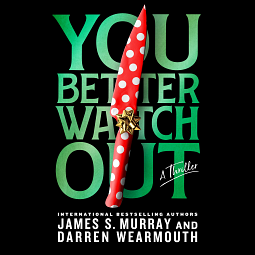 You Better Watch Out by James S. Murray, Darren Wearmouth