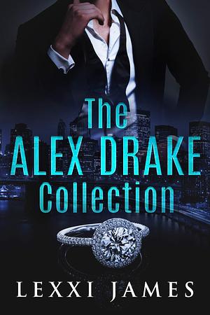 The Alex Drake Collection by Lexxi James