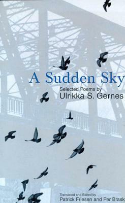 A Sudden Sky: Selected Poems by Ulrikka S. Gernes