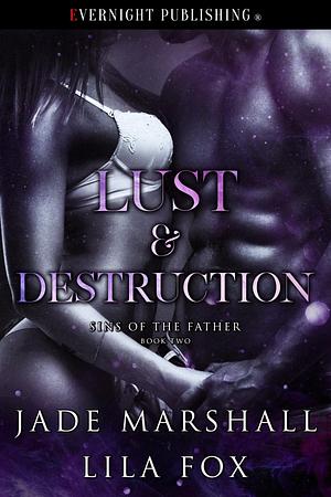 Lust & Destruction by Lila Fox, Jade Marshall