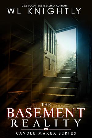 The Basement Reality  by W.L. Knightly