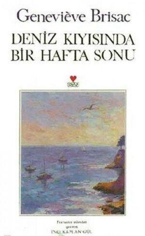 Deniz Kıyısında Bir Hafta Sonu by Geneviève Brisac