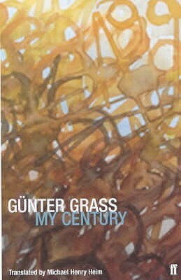 My Century by Günter Grass, Michael Henry Heim